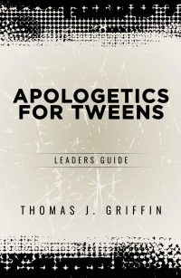 Apologetics for Tweens Leaders Guide cover