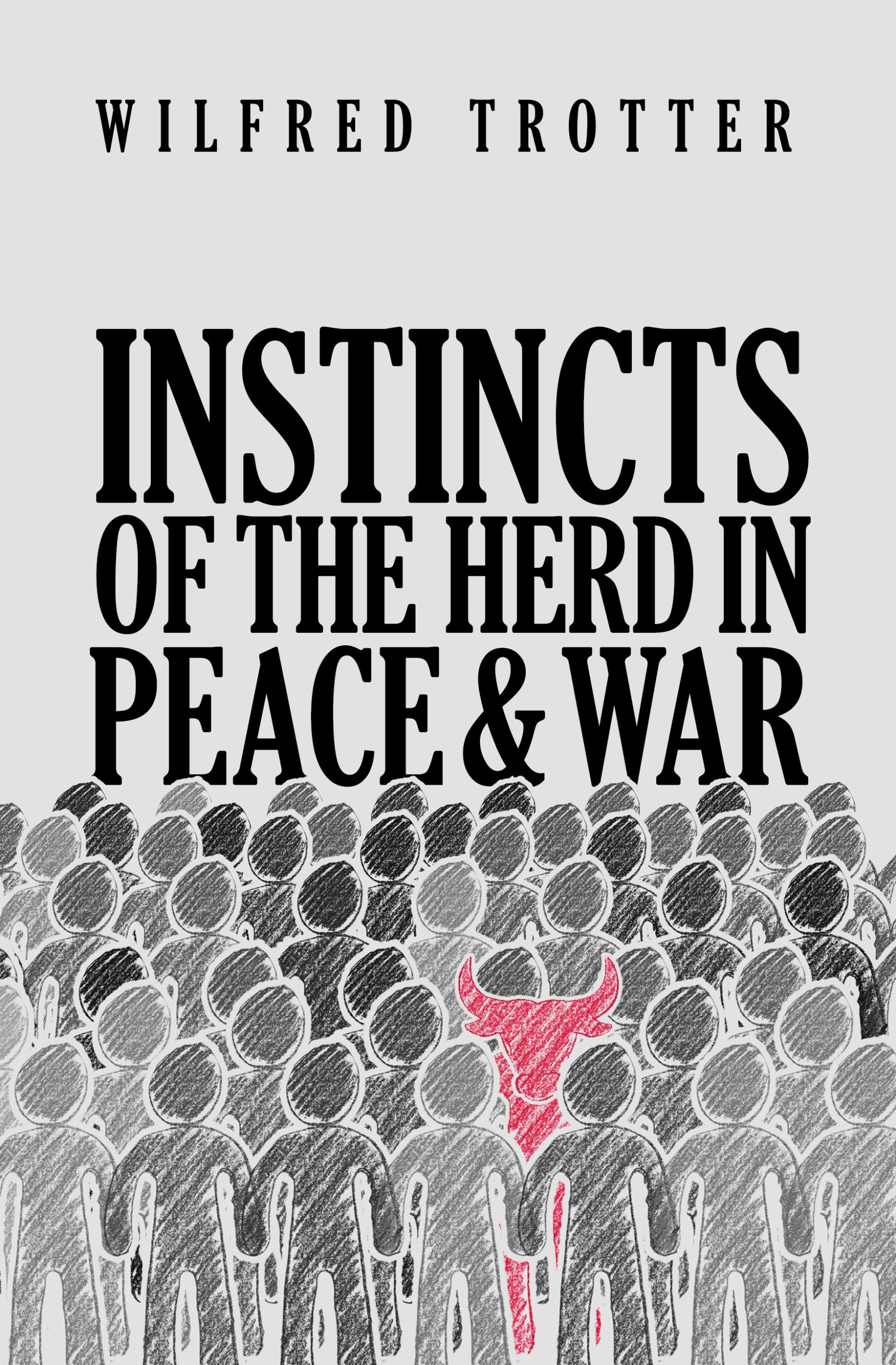 Instincts of the Herd in Peace and War cover