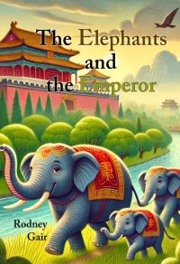 The Elephants and the Emperor by Rodney Gair